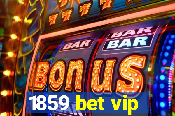 1859 bet vip